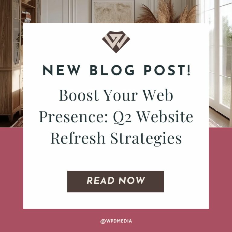 Boost Your Web Presence: Q2 Website Refresh Strategies